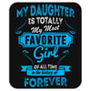My Daughter Is Totally My Most Favorite Girl Mousepad