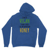 i'm so vegan i don't even call my boyfriend honey Unisex Hoodie