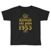 kings are born in 1953 Toddler T-shirt