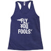 Fly You Fools Racerback Tank