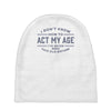 never been this old before Baby Beanies