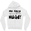 my pen is huge white t shirt Zipper Hoodie