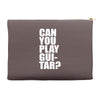 can you play guitar can you fuck Accessory Pouches
