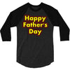 HAPPY FATHER DAY 3/4 Sleeve Shirt