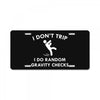 i don't trip License Plate