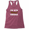 i'm with furiosa Racerback Tank