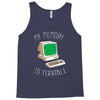 my memory is terrible Tank Top