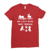 we can't have nice things Ladies Fitted T-Shirt