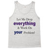 drop everything Tank Top