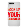 lock up your daughters iPhone 7 Plus Case