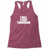 i will study tomorrow Racerback Tank