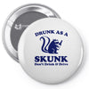 drunk as a skunk Pin-back button