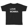 love momma Toddler T-shirt