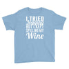 i tried jogging but i kept spilling my wine Youth Tee