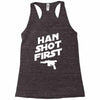 han shot first Racerback Tank
