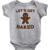 let's get baked Baby Onesie