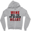 Wine Will Fix My Broken Heart Zipper Hoodie