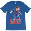 chucky funny quote ideal birthday present gift T-Shirt