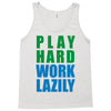 play hard, work lazily Tank Top