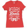 if i can't wear my boots i ain't goin' Ladies Fitted T-Shirt