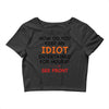 how do you keep an idiot entertained for hours see front Crop Top