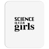 Science is for Girls Mousepad