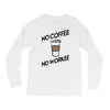 no coffee no workee Long Sleeve Shirts