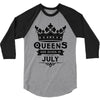 Queens Are Born In July 3/4 Sleeve Shirt
