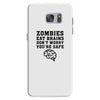 Zombies Eat Brains Dont Worry You Are Safe Samsung Galaxy S7