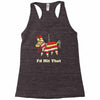 i'd hit that Racerback Tank