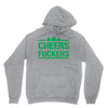 cheers fckers Unisex Hoodie