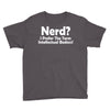 nerd,i prefer the term intellectual badass Youth Tee