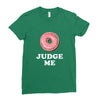 Donut Judge Me Ladies Fitted T-Shirt