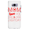 mom i love you more everyday Samsung Galaxy S8 Plus