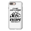 It's Not Just A Hobby It Is My Escape From Reality iPhone 8 Plus