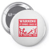 warning if zombies chase us i'm tripping you Pin-back button