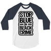 stop blue on black crime 3/4 Sleeve Shirt
