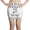 I Am Your Fathers Day Gift Mom Says You're Welcome Mini Skirts
