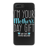 I'm Your Mother's Day Gift Dad Says You're Welcome Boy iPhone 7 Plus Case