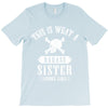 This Is What A Bad Ass Sister Looks Like T-Shirt
