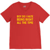 boy do i hate being right all the time V-Neck Tee