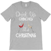 drink up grinches it's christmas T-Shirt