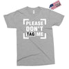 Please Don't Tag Me Exclusive T-shirt