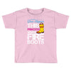 Forget Glass Slippers This Princess Wears Fire Boots Toddler T-shirt