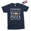 fitness? more like fitness whole pizza inside my mouth Exclusive T-shirt