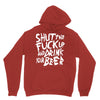 shut the fuck up and drink your beer Unisex Hoodie