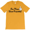 One More Beer Please T-Shirt