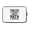 english is important but math is importanter Laptop sleeve