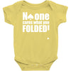 no one cares what you folded Baby Onesie