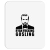 ryan fucking gosling Mousepad